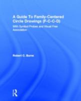 Guide To Family-Centered Circle Drawings F-C-C-D With Symb (F-C-C-D With Symbol Probes and Visual Free Association) 0876305877 Book Cover