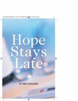 Hope Stays Late 0960778012 Book Cover