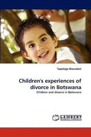 Children's experiences of divorce in Botswana 383833812X Book Cover
