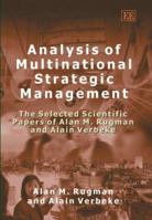 Analysis of Multinational Strategic Management: The Selected Scientific Papers of Alan M. Rugman And Alain Verbeke 1845423003 Book Cover