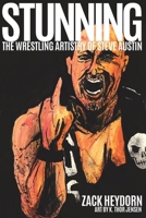 Stunning: The Wrestling Artistry of Steve Austin 1734945966 Book Cover