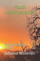 Youth Administration: Building the Nation Builders B09PW4W725 Book Cover