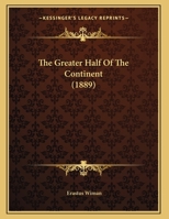 The Greater Half Of The Continent (1889) 1167035526 Book Cover