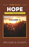 There is Still Hope (Volume 4): A Compilation of Redeeming Love Messages B0CCCPVF1G Book Cover