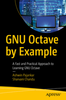 Gnu Octave by Example: A Fast and Practical Approach to Learning Gnu Octave 1484260856 Book Cover