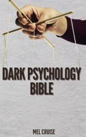 Dark Psychology Bible: The Essential Guide to Stop Being Manipulated. 1802909494 Book Cover