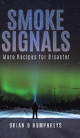 Smoke Signals: More Recipes for Disaster 0228846846 Book Cover