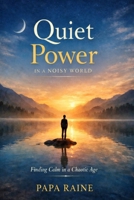 The Quiet Advantage: How Calm Thinkers Win in a Loud World (The Quiet Path) B0GHF46XJX Book Cover