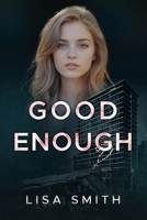 Good Enough: Sometimes He leads you where you don't want to go. B0CS3NYB37 Book Cover