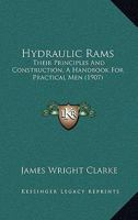 Hydraulic Rams: Their Principles and Construction 1016056273 Book Cover