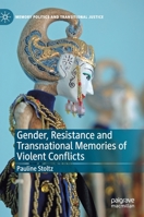 Gender, Resistance and Transnational Memories of Violent Conflicts 3030410943 Book Cover