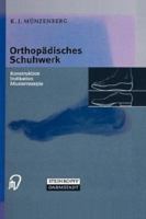 Orthopadisches Schuhwerk: Konstruktion - Indikation - Musterrezepte 3798511292 Book Cover