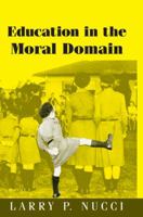 Education in the Moral Domain 0521655498 Book Cover