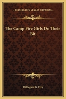 The Camp Fire Girls Do Their Bit; or, Over the Top With the Winnebagos 1516837444 Book Cover