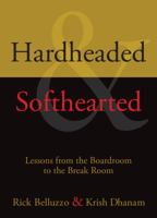 Hardheaded & Softhearted: Lessons from the Boardroom to the Break Room 1612541267 Book Cover