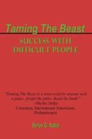 Taming the Beast: Success With Difficult People 0615158404 Book Cover