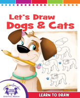 Let's Draw Dogs and Cats 1482493292 Book Cover