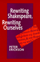 Rewriting Shakespeare, Rewriting Ourselves 0520086465 Book Cover