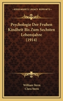 Psychologie Der Fruhen Kindheit Bis Zum Sechsten Lebensjahre (1914) 1016411618 Book Cover