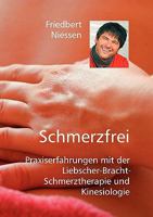 Schmerzfrei: Praxiserfahrungen mit der Liebscher-Bracht-Schmerztherapie und Kinesiologie 3842333374 Book Cover