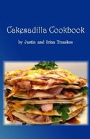 Cakesadilla Cookbook 1499505264 Book Cover