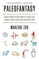 Paleofantasy: What Evolution Really Tells Us about Sex, Diet, and How We Live 0393347923 Book Cover