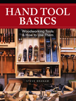 Hand Tool Basics: Woodworking Tools and How to Use Them 1440348901 Book Cover