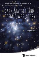 Dark Matter and Cosmic Web Story (Advanced Series in Astrophysics and Cosmology 14) 981455104X Book Cover