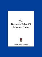 The Devonian Fishes of Missouri 112087503X Book Cover