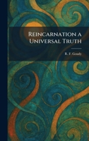 Reincarnation a Universal Truth 1025942957 Book Cover