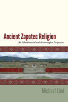 Ancient Zapotec Religion 1607323737 Book Cover