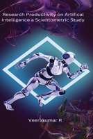 Research Productivity on Artifical Intelligence B0C1VZVKT9 Book Cover