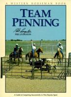 Team Penning: A Guide to Competing Successfully In The Popular Sport 0911647244 Book Cover