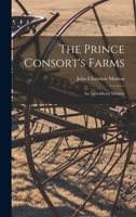 The Prince Consort's Farms: An Agricultural Memoir B0BQFK5YPW Book Cover