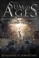Tainted Vessels : The Sum of Ages, Book 2 1952853095 Book Cover