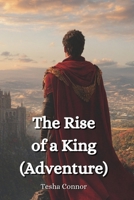 The Rise of a King (Adventure) B0DPD47MGZ Book Cover