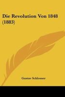 Die Revolution Von 1848 (1883) 1120457904 Book Cover