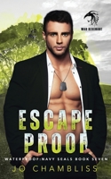 Escapeproof: a Military Romance Thriller (Waterproof Navy Seals) 1088278140 Book Cover
