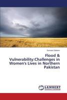 Flood & Vulnerability:Challenges in Women's Lives in Northern Pakistan 3659498629 Book Cover