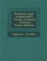 Relazioni degli Ambasciatori Veneti al Senato 1245450042 Book Cover