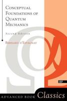 Conceptual Foundations Of Quantum Mechanics: Second Edition (Advanced Book Classics) 0738201049 Book Cover