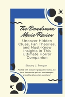 The Bondsman Movie Review: Uncover Hidden Clues, Fan Theories, and Must-Know Insights in This Ultimate Horror Companion B0F3JCH7R5 Book Cover