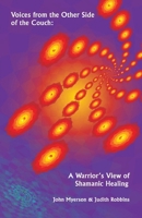 Voices from the Other Side of the Couch: A Warrior's View of Shamanic Healing 0981642071 Book Cover