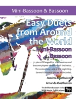 Easy Duets from Around the World for Mini-Bassoon and Bassoon: 32 exciting pieces arranged for two players who know all the basics 1914510194 Book Cover