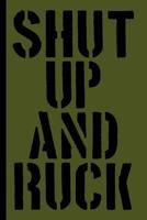 Shut Up And Ruck: A Log Book for Rucking and Running 1072931567 Book Cover