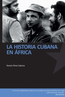 La Historia Cubana en África 1963-1991 1447502205 Book Cover