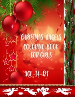 Christmas Angels Coloring Book Girls, Age(4-12): 50 cute and beautiful angels designs with fun B08MN7XSS4 Book Cover