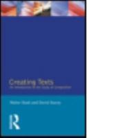 Creating Texts: An Introduction to the Study of Composition (English Language Series) 0582244862 Book Cover