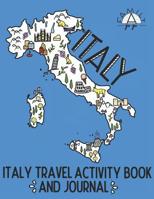 Italy Travel Activity Book and Journal: For Kids! 1078166587 Book Cover