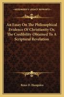 An Essay on the Philosophical Evidence of Christianity; 1535800666 Book Cover